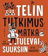 Telin tutkimusmatka tulevaisuuksiin by Otto Tähkäpää