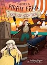 Out of Control (Trapped in Pirate Park, 4)