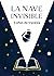 La Nave Invisible by La Nave Invisible