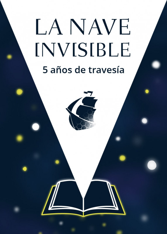 La Nave Invisible: cinco años de travesía