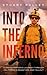 Into the Inferno: A Photogr...