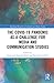 The Covid-19 Pandemic as a Challenge for Media and Communication Studies (Routledge Research in Cultural and Media Studies)