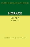 Horace: Odes Book III (Cambridge Greek and Latin Classics) Horace: Odes Book III (Cambridge Greek and Latin Classics)