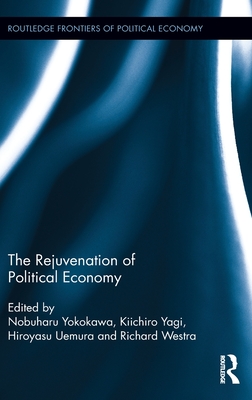 The Rejuvenation of Political Economy (Routledge Frontiers of Political Economy)