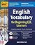 Practice Makes Perfect: English Vocabulary for Beginning ESL Learners