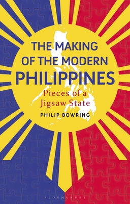 The Making of the Modern Philippines: Pieces of a Jigsaw State (Hardcover)