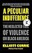 A Peculiar Indifference: The Neglected Toll of Violence on Black America