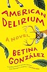 American Delirium by Betina González