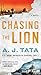 Chasing the Lion by Anthony J. Tata