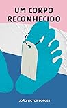 Um Corpo Reconhecido by Bito Borges