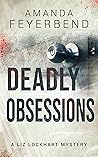 Deadly Obsessions: A Liz Lockhart Mystery (Liz Lockhart Mysteries Book 2)