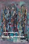 Black Ephemera: T...