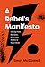 A Rebel's Manifesto: Choosing Truth, Real Justice, and Love amid the Noise of Today's World