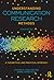 Understanding Communication Research Methods: A Theoretical and Practical Approach