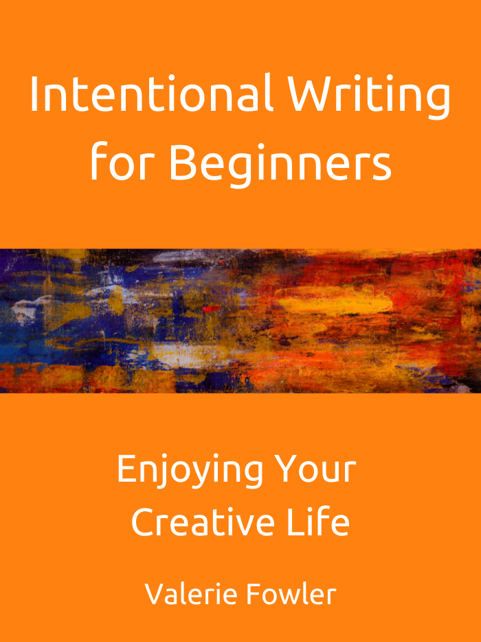 Intentional Writing for Beginners: Enjoying Your Creative Life