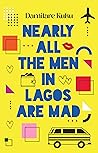 Nearly all the Men in Lagos are Mad Book cover for Nearly all the Men in Lagos are Mad