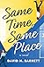 Same Time, Same Place by David Barnett
