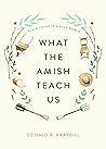 What the Amish Teach Us by Donald B. Kraybill