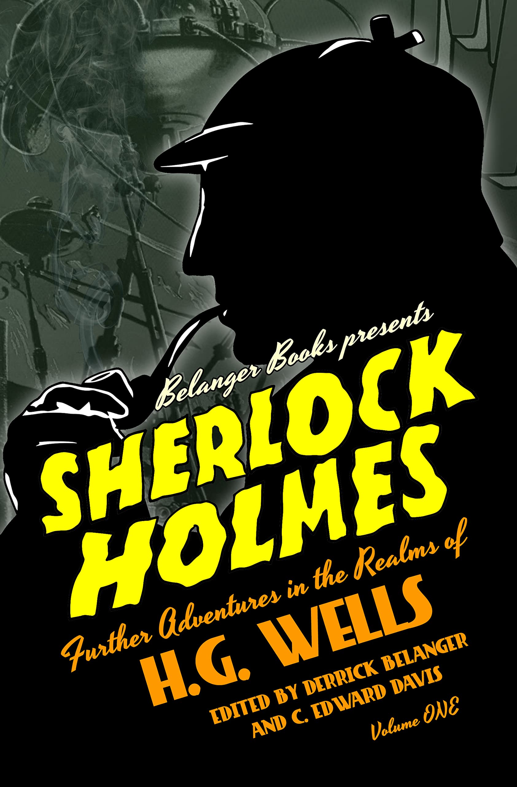 Sherlock Holmes: Further Adventures in the Realms of H.G. Wells Volume One (Kindle Edition)