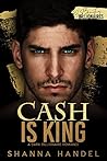 Cash is King by Shanna Handel