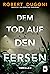 Dem Tod auf den Fersen (Tracy Crosswhite) by Robert Dugoni Dem Tod auf den Fersen (Tracy Crosswhite) by Robert Dugoni