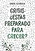 Crisis, ¿estás preparado pa...