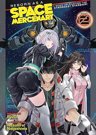 Reborn as a Space Mercenary: I Woke Up Piloting the Strongest Starship!, Volume 2