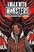 I Walk With Monsters: The Complete Series