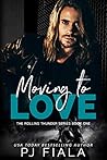 Moving to Love by P.J. Fiala