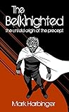 The Be(k)nighted by Mark Harbinger