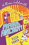 Mark Anchovy: Pizza Power (Mark Anchovy 3)