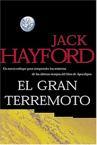 El Gran Terremoto: Una Nueva Froma de Entender Los Misterios de Los Ultimos Tiempos En El Libro de Apocalipsis