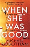 When She Was Good by Michael Robotham