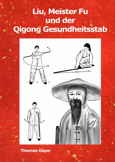 Liu, Meister Fu und der Qigong Gesundheitsstab