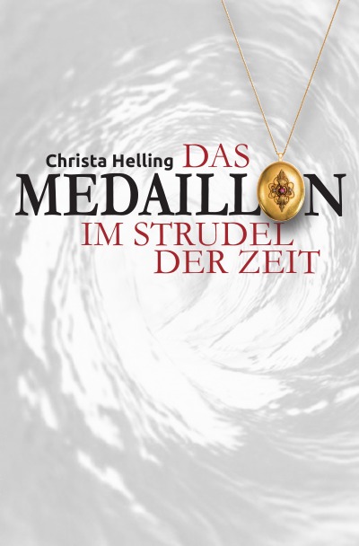 Das Medaillon: Im Strudel der Zeit (German Edition)