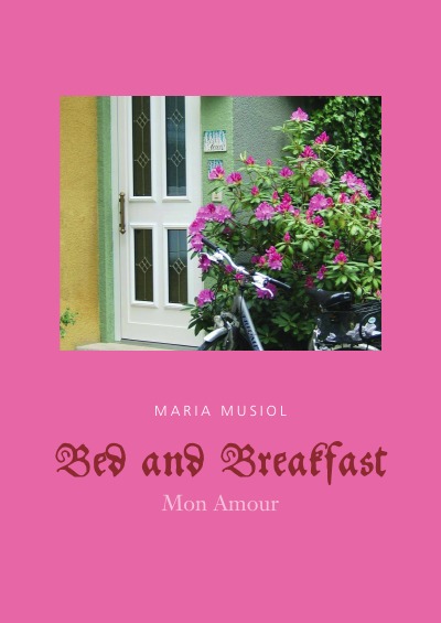 Bed and Breakfast MON AMOUR (German Edition)