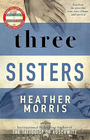 Three Sisters (The Tattooist of Auschwitz, #3)