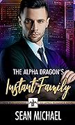 The Alpha Dragon's Instant Family
