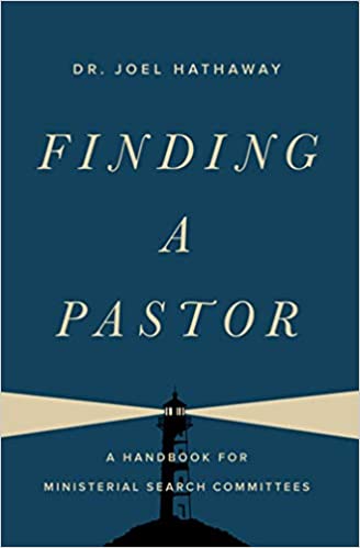 Finding a Pastor: A Handbook for Ministerial Search Committees