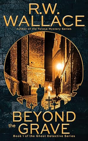 Beyond the Grave (Ghost Detective Novels, #1)