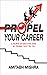 PROPEL YOUR CAREER: 12 Secr...