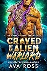 Craved by an Alien Warlord by Ava Ross Craved by an Alien Warlord by Ava Ross