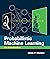 Probabilistic Machine Learning: An Introduction (Adaptive Computation and Machine Learning series)