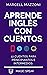 Aprende Inglés Con Cuentos:...