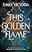 This Golden Flame