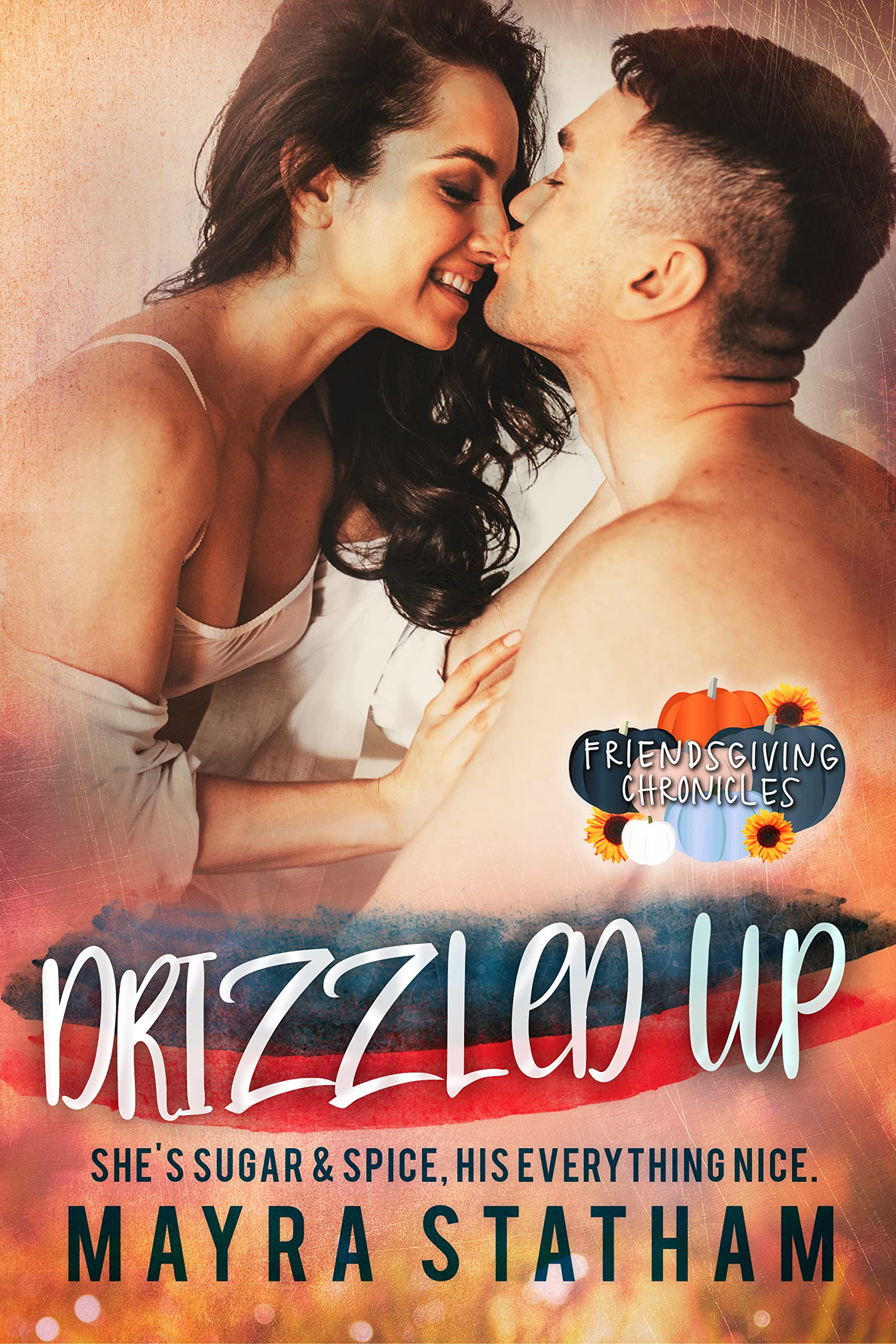 Drizzled Up (Friendsgiving Chronicles, #2)