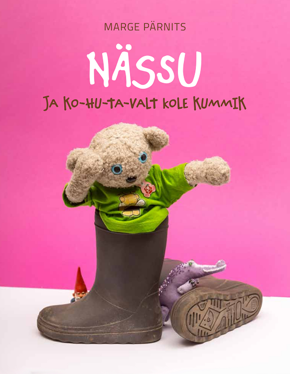 Nässu ja ko-hu-ta-valt kole kummik