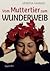 Vom Muttertier zum Wunderweib by Menerva Hammad
