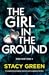 The Girl in the Ground (Nikki Hunt, #4) by Stacy Green