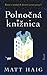 Polnočná knižnica by Matt Haig Polnočná knižnica by Matt Haig